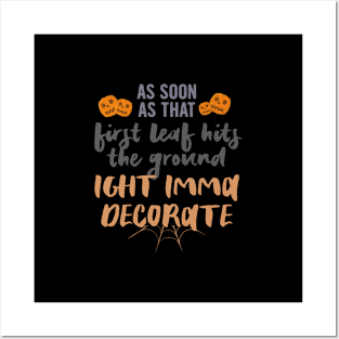 As soon as that first leaf hits the ground.., halloween gift idea 2022 Posters and Art
